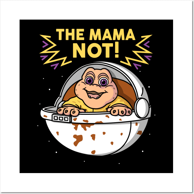 The Mama Not! Wall Art by Raffiti